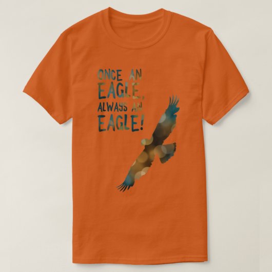 once an eagle always an eagle t-shirt (Design voorkant)