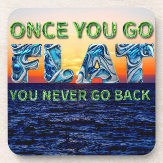 Once you go FLAT, , you never go back" coaster Bier Onderzetter