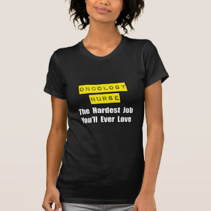 Oncologie verpleegster... moeilijkste baan waar je t-shirt
