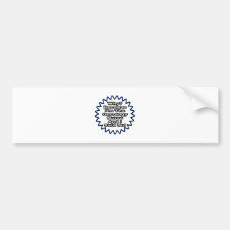 Oncologieverpleegster... omdat ik dat zei bumpersticker