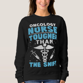 Oncology Nurse Tougher Than The Shift Trui
