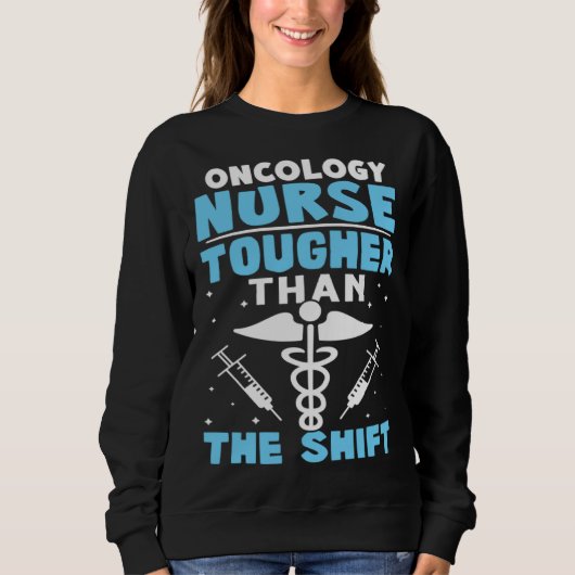 Oncology Nurse Tougher Than The Shift Trui (Voorkant)