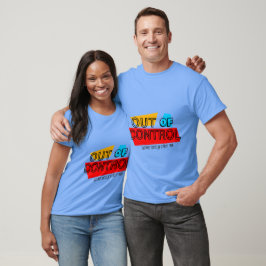 Oncontroleerbaar – Krachtige typografie Statement T-shirt