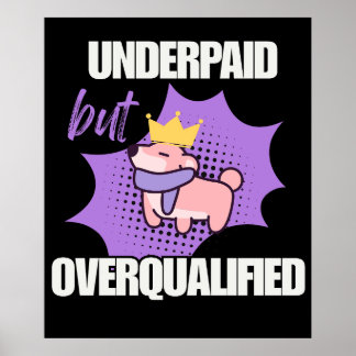 Onderbetaald Maar Overgekwalificeerd Poster
