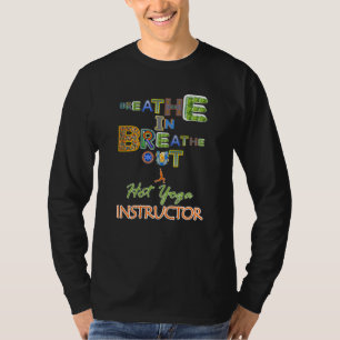 Onderbreek in Hot Yoga Instructor T-shirt