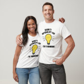 Onderbreek me niet. Ik denk dat ik denk. T-shirt (Unisex)