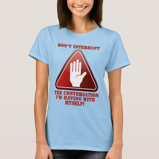 Onderbreek me niet! t-shirt (Voorkant)