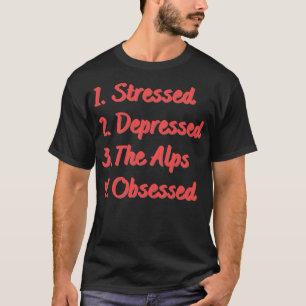 Onderdrukt de Alpen geobsedeerd T-shirt