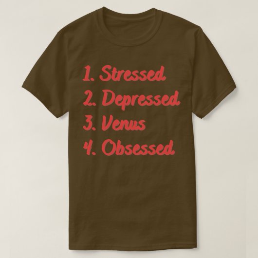 Onderdrukte venus geobsedeerd t-shirt (Design voorkant)