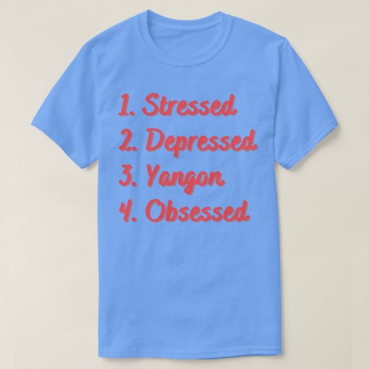 Onderdrukte Yangon geobsedeerd T-shirt (Design voorkant)