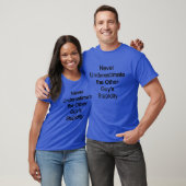 Onderschat de domheid van de ander niet t-shirt (Unisex)