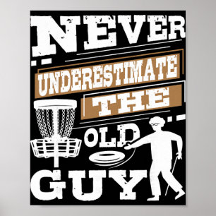 Onderschat de oude man nooit - Discgolfspeler Poster