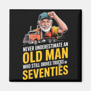 Onderschat een oude man die vrachtwagens bestuurt  magneet