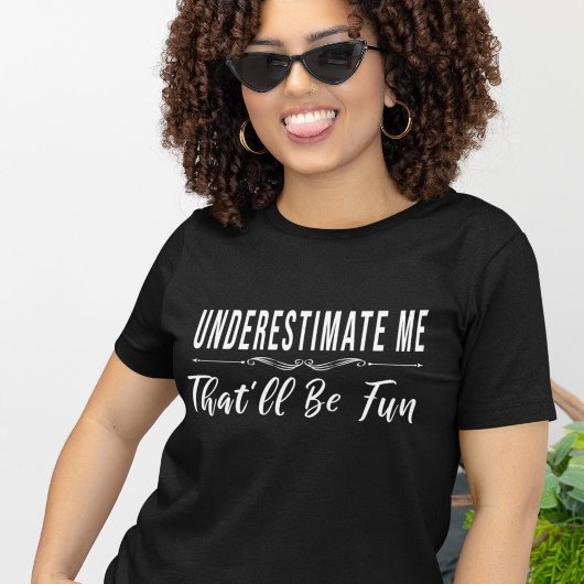 Onderschat me dat dit grappig gezegde zal zijn t-shirt