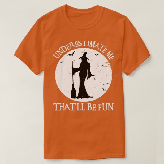 Onderschat me dat het een vage  heks zal zijn t-shirt (Design voorkant)
