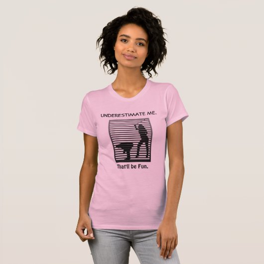 Onderschat me, dat zal Fun Sassy Funny zijn. T-shirt (Voorkant volledig)