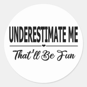 Onderschat me dat zal leuk zijn ronde sticker