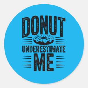 Onderschat Me Niet Grappig Do Geliefde Ronde Sticker