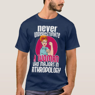 Onderschat nooit de antropologie van vrouwen 2 t-shirt