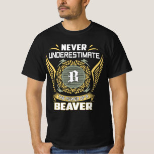 Onderschat nooit de kracht van een bever t-shirt