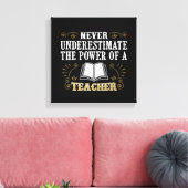 Onderschat nooit de kracht van een leraar canvas afdruk (Insitu (Woonkamer))