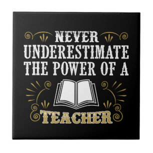 Onderschat nooit de kracht van een leraar tegeltje
