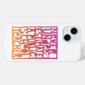 Onderschat nooit de leerkracht Case-Mate iPhone case (Achterkant (horizontaal))