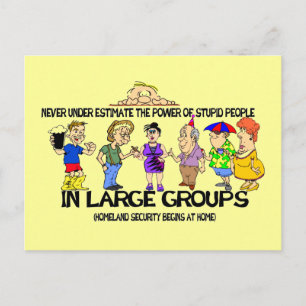 Onderschat nooit de macht van domme mensen briefkaart