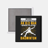 Onderschat nooit de oude Man Dminton Shuttle Magneet (Voorkant / Achterkant)