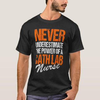 Onderschat nooit een Cath Lab-verpleegster   Cath  T-shirt
