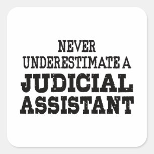 Onderschat nooit een Justitiële Assistent Vierkante Sticker