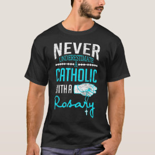 Onderschat nooit een katholiek met een Rosary Chri T-shirt
