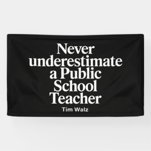 Onderschat nooit een leraar op een openbare school spandoek