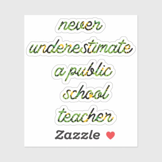 Onderschat nooit een leraar op een openbare school sticker (Vel)