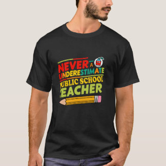 Onderschat nooit een leraar t-shirt