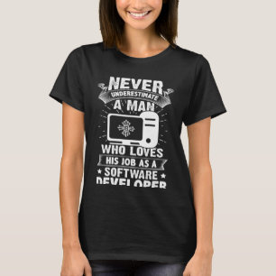 Onderschat nooit een Man als softwareontwikkelaar T-shirt