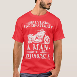 Onderschat nooit een Man met een motorfiets B T-shirt