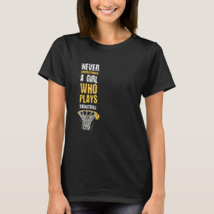 Onderschat nooit een meisje dat basketbal speelt t-shirt