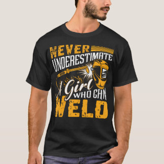 Onderschat Nooit Een Meisje Dat Kan Lassen Lassen T-shirt