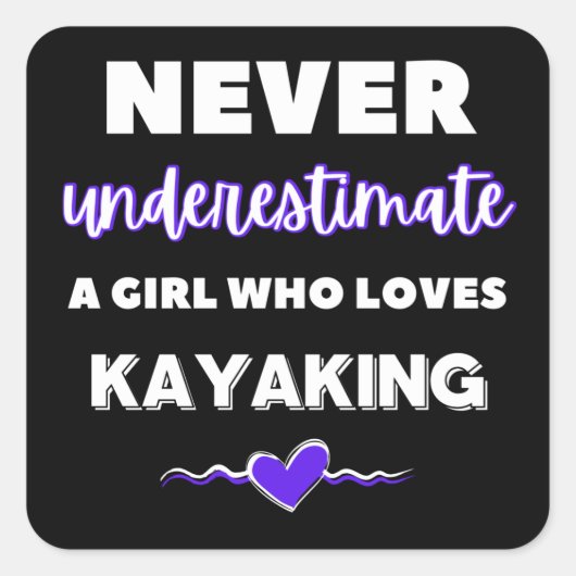 Onderschat nooit een meisje dat van kayak houdt vierkante sticker (Voorkant)