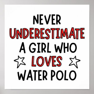 Onderschat nooit een meisje dat van waterpolo houd poster