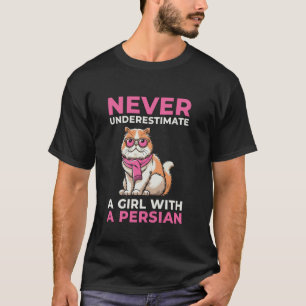 Onderschat Nooit Een Meisje Met Een Perzische Kat T-shirt
