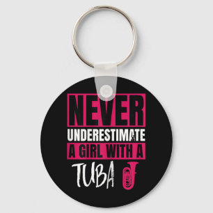 Onderschat nooit een meisje met een Tuba Player Ma Sleutelhanger