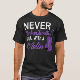 Onderschat nooit een meisje met een Violin Grapny T-shirt