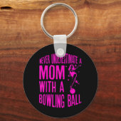 Onderschat nooit een moeder met een Bowling Ball A Sleutelhanger (Voorkant)