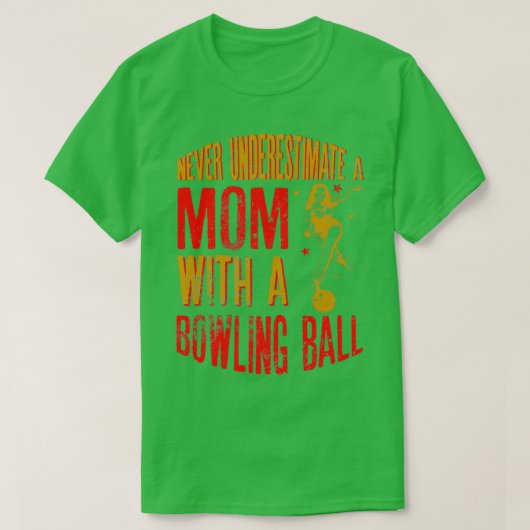 Onderschat nooit een moeder met een Bowling Ball F T-shirt (Design voorkant)