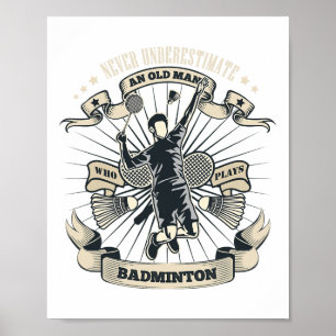 Onderschat nooit een oud Man dat Badminton speelt Poster