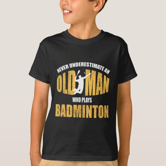 Onderschat nooit een oud Man dat Dminton speelt T-shirt (Voorkant)