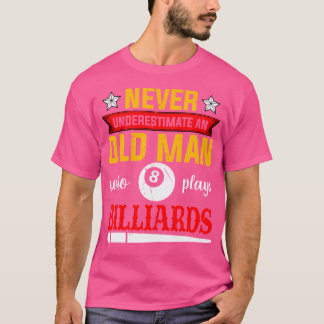 Onderschat nooit een oud Man dat miljarden betaalt T-shirt