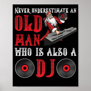 Onderschat nooit een oud Man dat ook een DJ is Poster